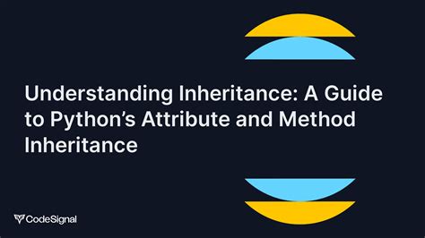 Understanding Inheritance A Guide To Python S Attribute And Method Inheritance Codesignal Learn