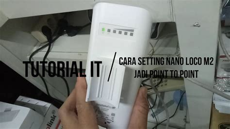 Cara Setting Nano Station Loco M Sebagai Access Point Dan Station