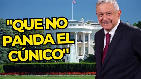 La Casa Blanca Respalda A Amlo Youtube