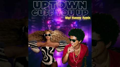 Uptown Funk X Cuff It Mashup Mad Honeyy Edit Beyoncé Bruno Mars Youtube