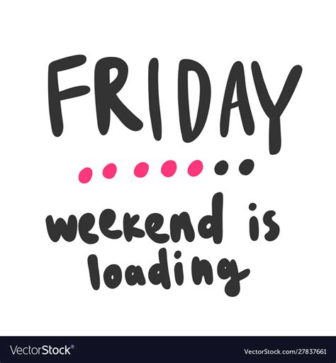 Friday Weekend Is Loading Sticker For Social Vector Image