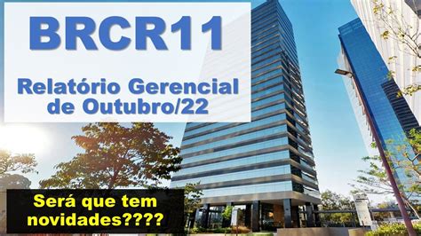 FII BRCR11 Relatório Gerencial de Outubro 22 YouTube