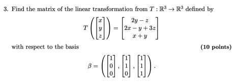 Solved 3 Find The Matrix Of The Linear Transformation From