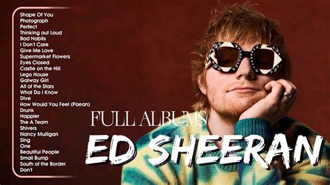 Ed Sheeran Playlist Best Songs Collection Full Album The Best