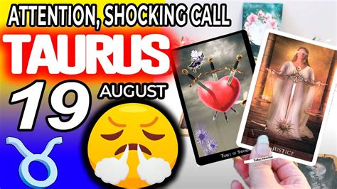 Taurus ♉ ⚠️ Attention ⚠️ Shocking Call📞😰 Horoscope For Today August 19 2023 ♉ Taurus Tarot