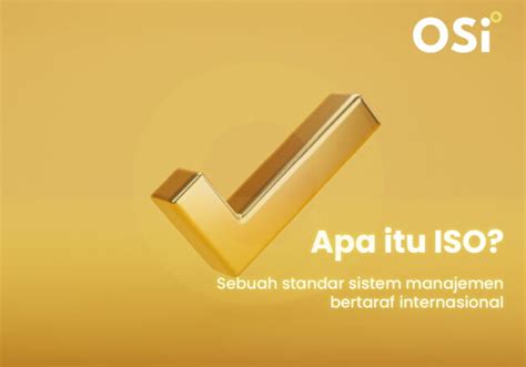 Apa Itu Iso Penjelasan Lengkap Sertifikasi Iso Osi Konsultan