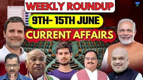 Weekly Current Affairs Marathon 9th To 15 June 2024 Current Affairs