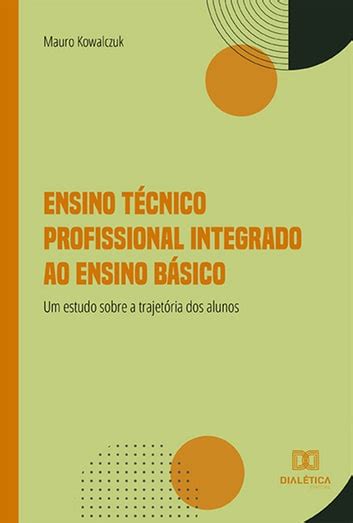 Ensino T Cnico Profissional Integrado Ao Ensino B Sico Ebook By Mauro