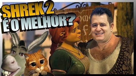 Shrek Entenda A Historia Do Segundo Filme Da Saga O Melhor Filme