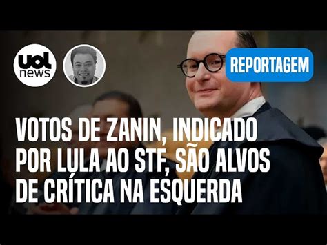 Votos De Zanin Indicado Por Lula Ao Stf S O Alvos De Cr Tica Na Esquerda