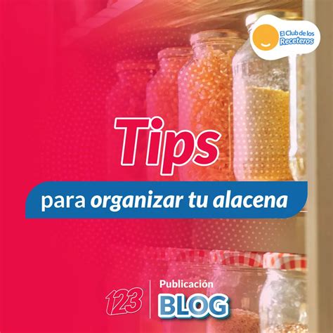 Tips Para Organizar Tu Alacena 123 Cuita Tu Hogar