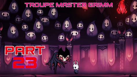 Hollow Knight Void Heart Edition Playthrough Part 23 Troupe Master