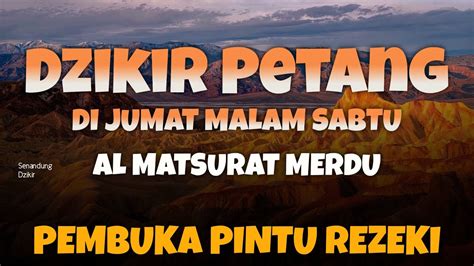 DZIKIR SORE MALAM Di HARI JUMAT MALAM SABTU L Doa Pembuka Rezeki Dari