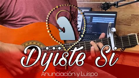 Dijiste S La Anunciaci N Y Luispo Tutorial En Guitarra Youtube