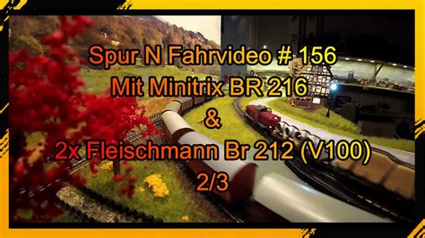 Spur N Modelleisenbahn Digital Fahrvideo 156 Mit Minitrix BR 216 2x