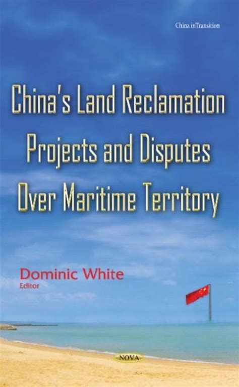 Chinas Land Reclamation Projects And Disputes Over Maritime Territory