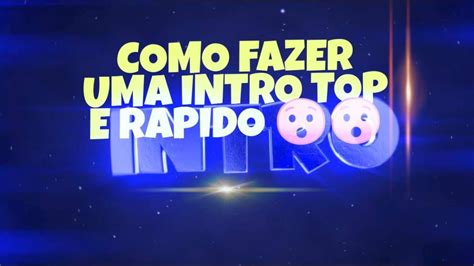 Como fazer uma intro top e rápida e super fácil YouTube