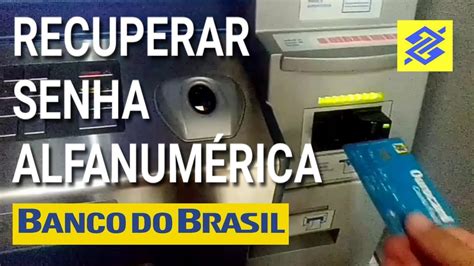 Como Recuperar Senha Alfanum Rica Banco Do Brasil Youtube