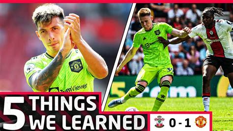 5 Things We Learned Vs Southampton Southampton 0 1 Man United Youtube