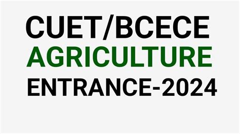 BCECE AGRICULTURE ENTRANCE 2024 CUET AGRICULTURE ENTRANCE 2024 ICAR