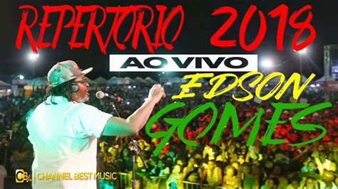 EDSON GOMES AO VIVO REPERTÓRIO 2018 YouTube