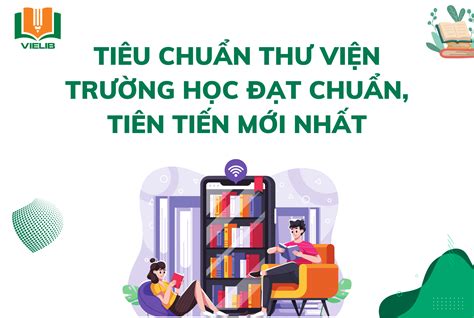 Tiêu chuẩn thư viện trường học đạt chuẩn tiên tiến mới nhất