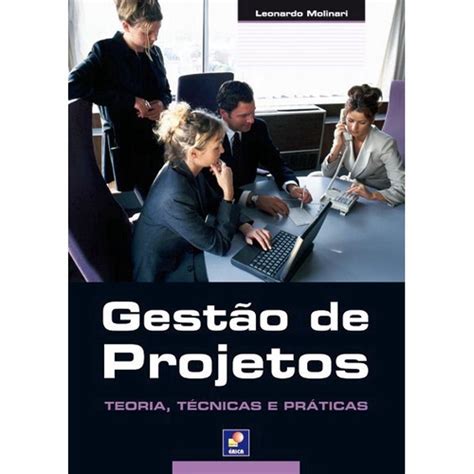 Gestao De Projetos Teoria Tecnicas E Praticas Editora Erica Ltda