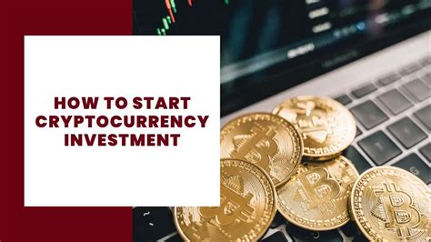 How To Start Cryptocurrency Investment The Ultimate Guide