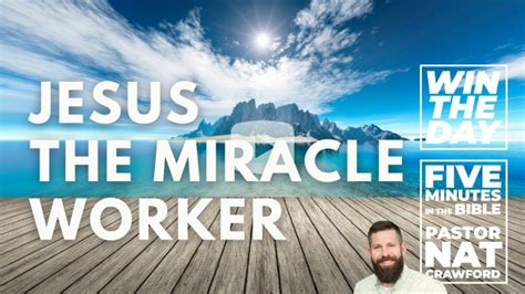 Jesus The Miracle Worker Your Spiritual Challenge To Win Today