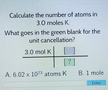 Calculate The Number Of Atoms In Moles K What Goes In The Green