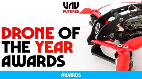 Top 5 Drones Of 2018 Uavfutures Drone Of The Year Awards Youtube