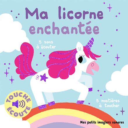 Livres Couter Ma Licorne Enchant E Toucher Mes Petits Imagiers