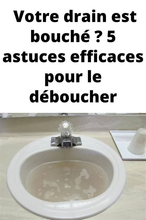 Votre Drain Est Bouch Astuces Efficaces Pour Le D Boucher