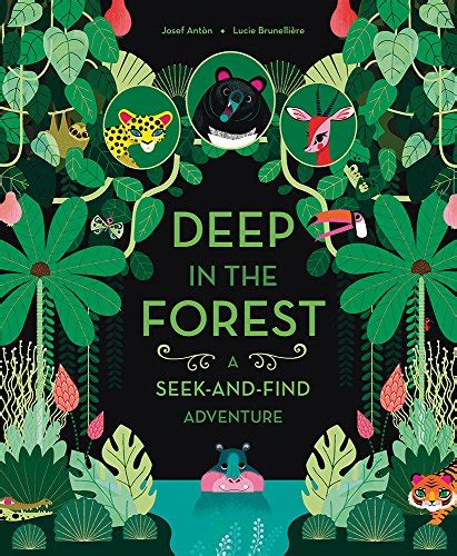 Amazon Deep In The Forest A Seek And Find Adventure Ant N Josef