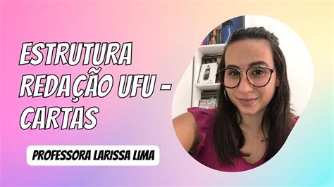 Estrutura Cartas Argumentativas Reda O Ufu Youtube