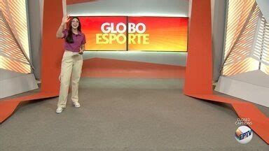 Globo Esporte Campinas Piracicaba Assista à íntegra do Globo