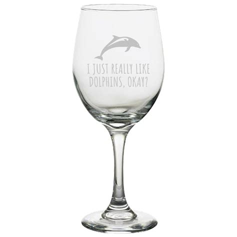 Dolphin Lover T Dolphin Wine Glass I Just Really Like Etsy