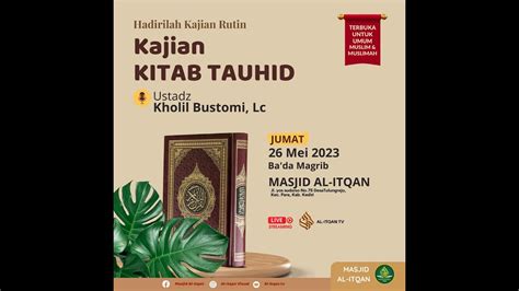 KAJIAN KITAB TAUHID Ustadz KHOLIL BUSTOMI Lc Kediri YouTube