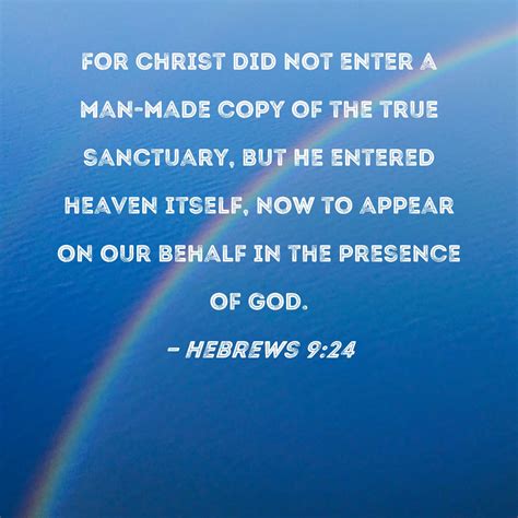 Hebrews 924 For Christ Did Not Enter A Man Made Copy Of The True