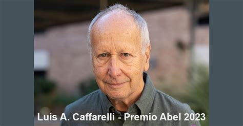 Luis Caffarelli Gana El Premio Abel Por Iluminar Lo Que Ocurre En