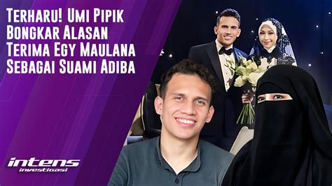 Alasan Umi Pipik Bongkar Terima Egy Maulana Vikri Sebagai Suami Adiba