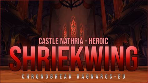 Castle Nathria Shriekwing Heroic Chronobreak YouTube