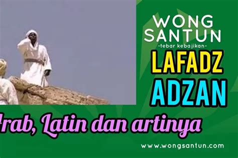 Lafadz Adzan Lengkap Dengan Tulisan Arab Latin Dan Artinya Suara Karya