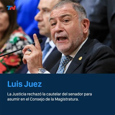 La Justicia Rechazó El Reclamo De Luis Juez Para Integrar El Consejo De