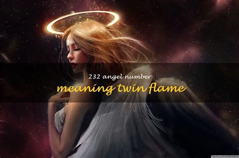 232 Angel Number: The Meaning Behind Your Twin Flame Connection ...