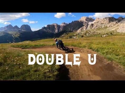 DOUBLE U VAL DI FASSA BIKE PARK YouTube