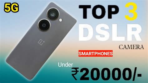 Top 3 Best Camera Phones Under 20000 In 2024 5g 100mp Ois With 4k