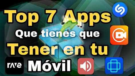 Top De Las 7 Aplicaciones Que Debes Tener En Tu MÓvil Android Youtube