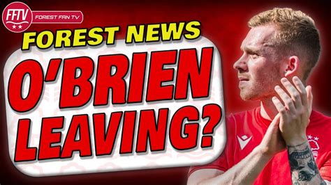 O Brien Leaving Nottingham Forest Transfer News Rumours TODAY