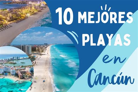 Las Mejores Playas De Canc N Que Debes Visitar